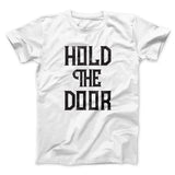 Hold the Door Men/Unisex T-Shirt