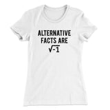 Alternative Facts Are Irrational Women's T-Shirt