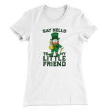 Say Hello To My Little Friend Women's T-Shirt