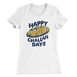 Happy Challah Days Women's T-Shirt