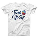 Treat Yo' Self Men/Unisex T-Shirt