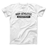 Non-Athletic Department Funny Men/Unisex T-Shirt