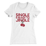 Single and Ready to Jingle Women's T-Shirt