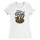 Not So Fast Funny Women's T-Shirt