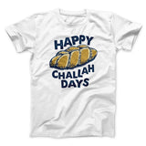 Happy Challah Days Funny Hanukkah Men/Unisex T-Shirt