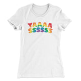 YAAASSSSSS Women's T-Shirt
