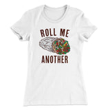 Roll Me Another Funny Women's T-Shirt