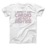 I Don't Do Cardio Men/Unisex T-Shirt
