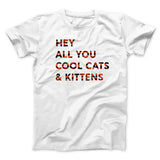 Hey All You Cool Cats And Kittens Funny Movie Men/Unisex T-Shirt