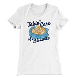Taking Care of Biscuits Funny Women's T-Shirt