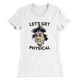 Let's Get Physical Women's T-Shirt