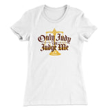 Only Judy Can Judge Me Women's T-Shirt
