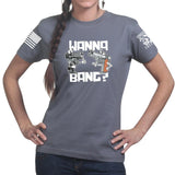 Wanna Bang? Ladies T-shirt Style001