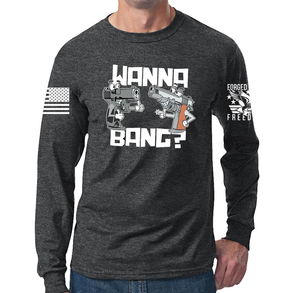Wanna Bang? Long Sleeve T-shirt Style001