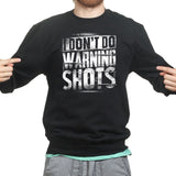 No Warning Shots Sweatshirt Style001
