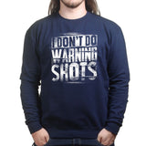 No Warning Shots Sweatshirt Style001