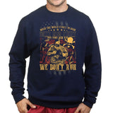 Unisex We Don't Run Sweatshirt