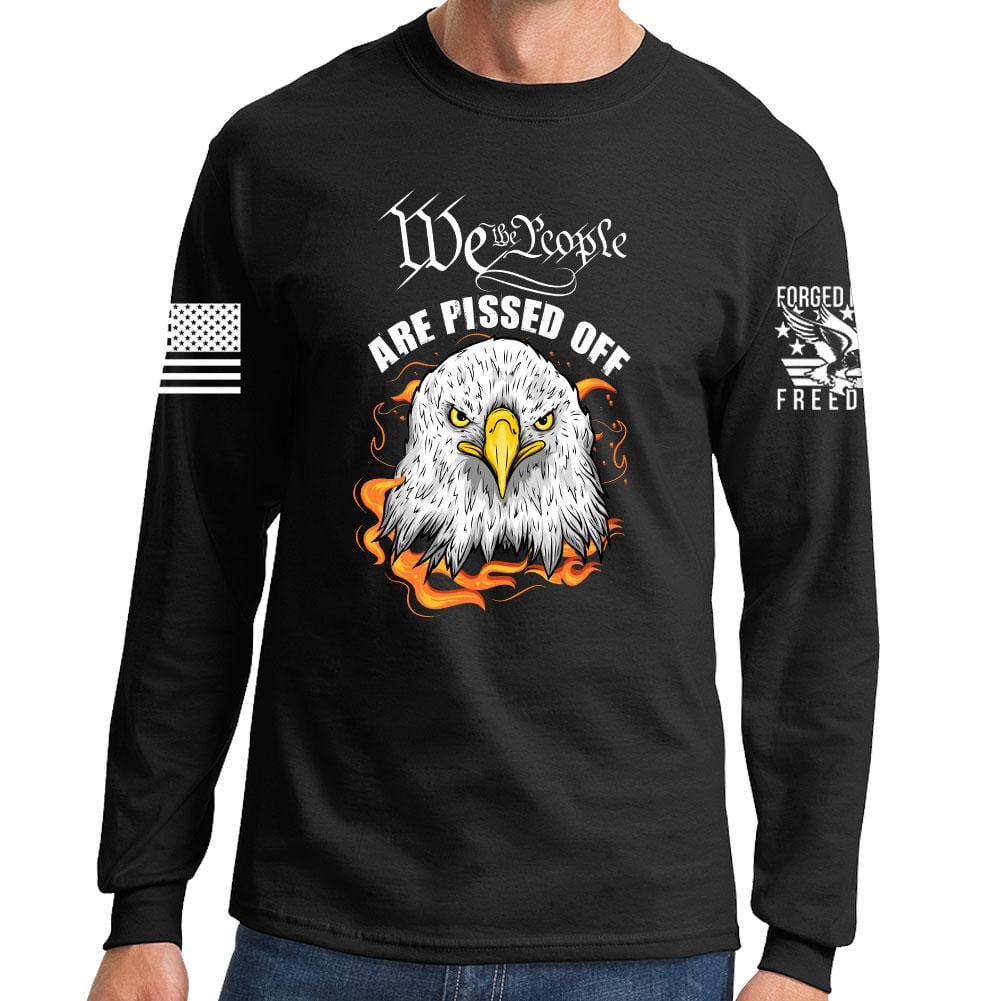 We The People Are Pissed Off Long Sleeve T-shirt Style001
