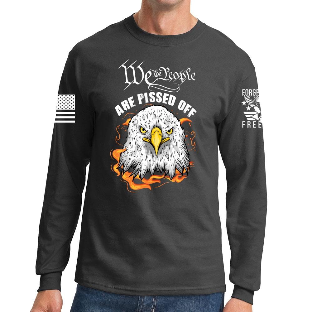 We The People Are Pissed Off Long Sleeve T-shirt Style001