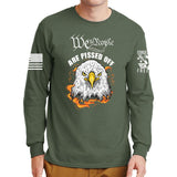 We The People Are Pissed Off Long Sleeve T-shirt