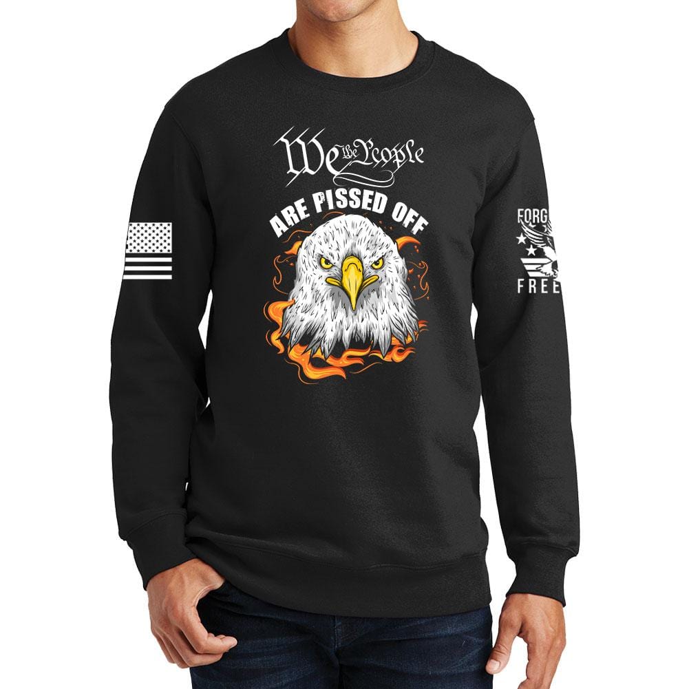 We The People Are Pissed Off Sweatshirt Style001