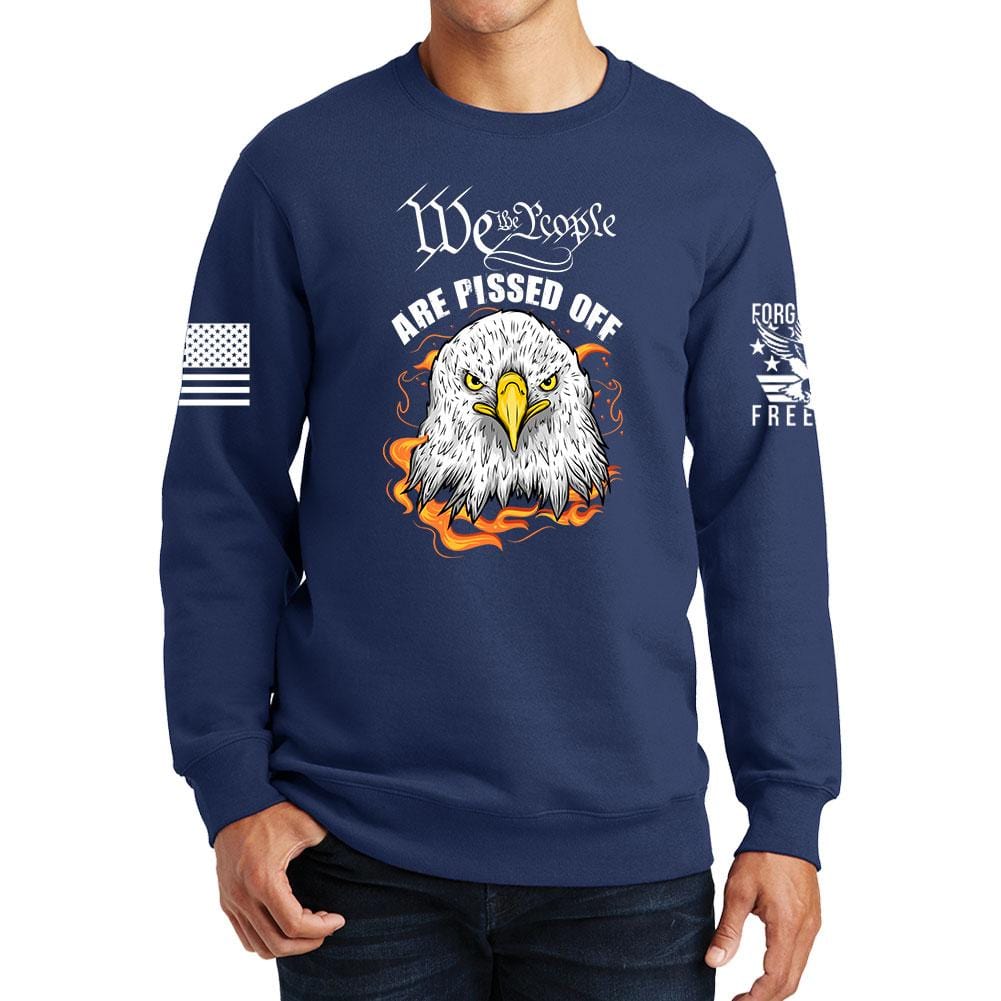 We The People Are Pissed Off Sweatshirt