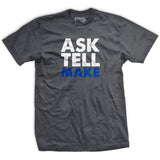 Ask Tell Make T-Shirt Style001