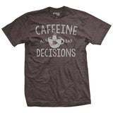Caffeine & Bad Decisions T-Shirt Style001