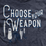 Choose Your Weapon T-Shirt Style001