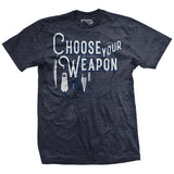 Choose Your Weapon T-Shirt Style001
