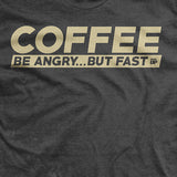 Be Angry... But Faster T-Shirt Style001
