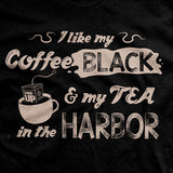 My Coffee Black and My Tea in the Harbor T-Shirt Style001