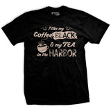 My Coffee Black and My Tea in the Harbor T-Shirt Style001