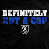 Definitely Not A Cop T-Shirt Style001
