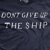 Don't Give Up the Ship T-Shirt