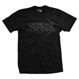 I Drink and I Hate Things T-Shirt Style001