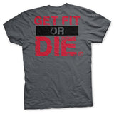 Get Fit or Die Train More Bleed Less T-Shirt Style001