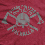 Guard Pullers Don't Go to Valhalla T-Shirt Style001