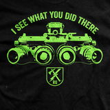 I See What You Did There T-Shirt Style001