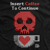 Insert Coffee To Continue T-Shirt Style001