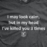 I've Killed You Three Times T-Shirt Style001