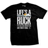 Life's A Ruck T-Shirt Style001