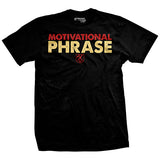 Motivational Phrase T-Shirt Style001