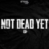 Not Dead Yet T-Shirt Style001