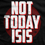 Not Today ISIS T-Shirt Style001
