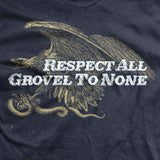 Respect All Grovel to None T-Shirt Style001