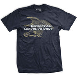 Respect All Grovel to None T-Shirt Style001