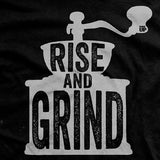 Rise and Grind T-Shirt Style001