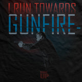 I Run Towards Gunfire LEO Edition T-Shirt Style001