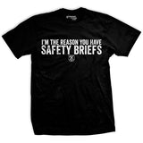 I'm the Reason You Have Safety Briefs T-Shirt Style001